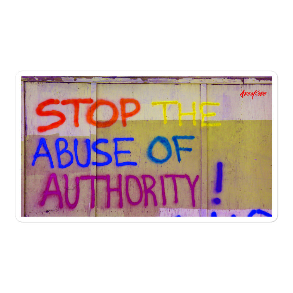 STOP ABUSE OF AUTHORITY Stickers