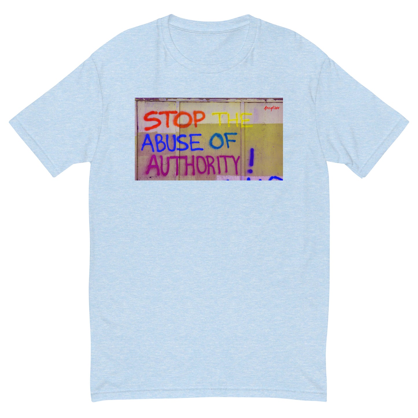 STOP ABUSE OF AUTHORITY T-shirt