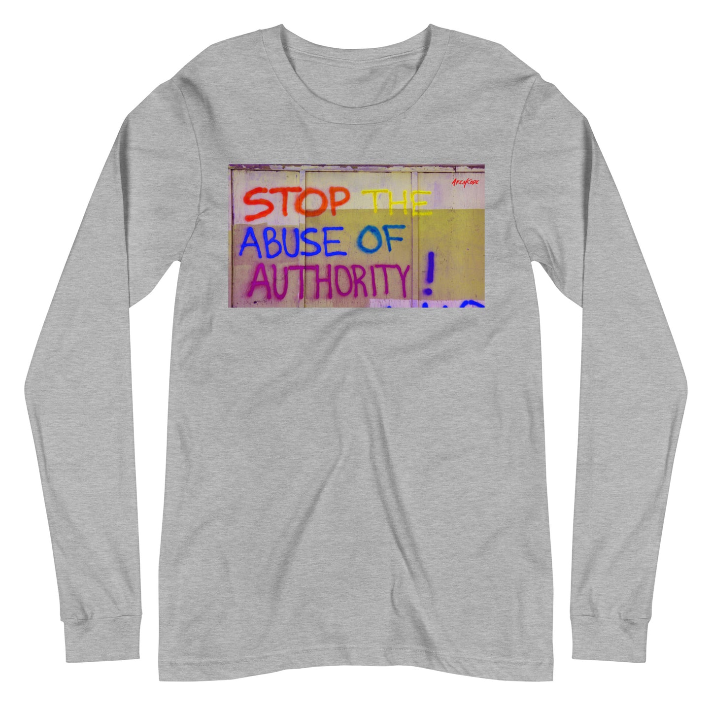 STOP ABUSE OF AUTHORITY Long Sleeve Tee (unisex)