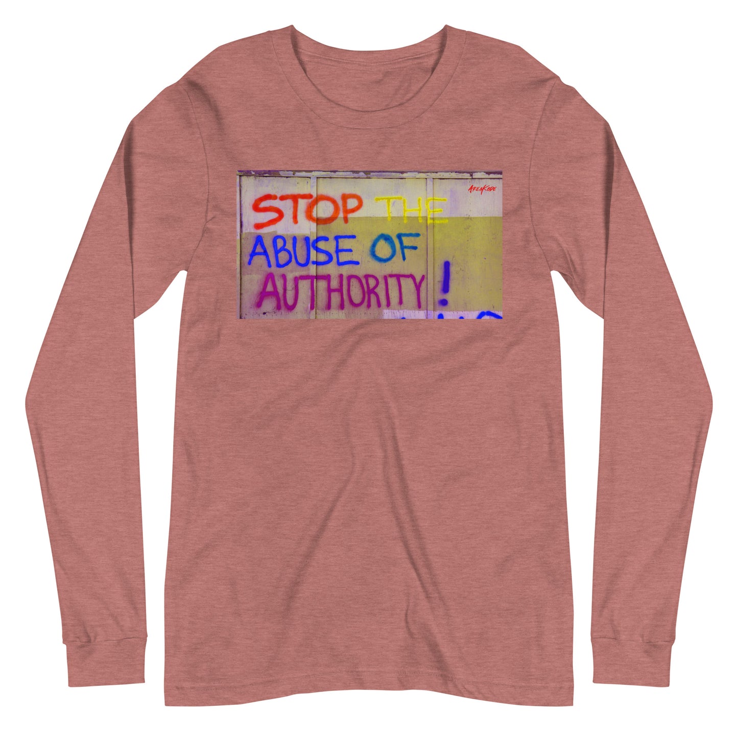 STOP ABUSE OF AUTHORITY Long Sleeve Tee (unisex)